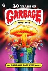 30 Years of Garbage: The Garbage Pail Kids Story Movie Poster