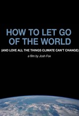 How to Let Go of the World (and Love All the Things Climate Can't Change) Movie Poster