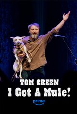 Tom Green: I Got a Mule! (Prime Video) Movie Poster