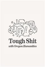 Tough Shit with Oregon Humanities Movie Poster