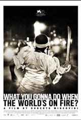 What You Gonna Do When the World's on Fire? Movie Poster