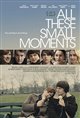 All These Small Moments Poster