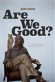Are We Good? Poster