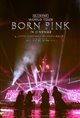 BLACKPINK WORLD TOUR [BORN PINK] IN CINEMAS Poster