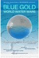 Blue Gold: World Water Wars Movie Poster