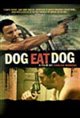 Dog Eat Dog (2009) Movie Poster