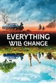 Everything Will Change Poster