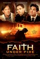 Faith Under Fire Movie Poster