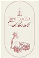 How to Rob a Bank Movie Poster