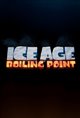 Ice Age: Boiling Point Movie Poster