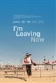 I'm Leaving Now Poster