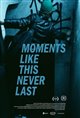 Moments Like This Never Last Poster
