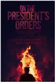 On The President's Orders Poster