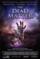 The Dead Matter Movie Poster