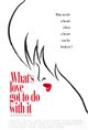 What's Love Got To Do With It Poster