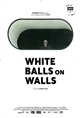 White Balls on Walls Movie Poster