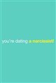 You're Dating a Narcissist! Movie Poster
