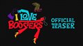 I LOVE BOOSTERS Teaser Trailer Video Thumbnail
