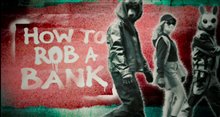 HOW TO ROB A BANK Trailer Video