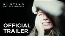 HUNTING MATTHEW NICHOLS Trailer Video