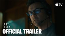 LAST SEEN Trailer Video
