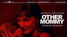 OTHER MOMMY Trailer 2 Video