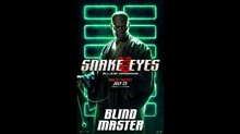 SNAKE EYES Motion Poster - Blind Master Video