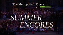 THE MET: LIVE IN HD 2024 SUMMER ENCORES Trailer Video