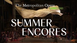 the-met-live-in-hd-summer-encores-2025-trailer Video Thumbnail